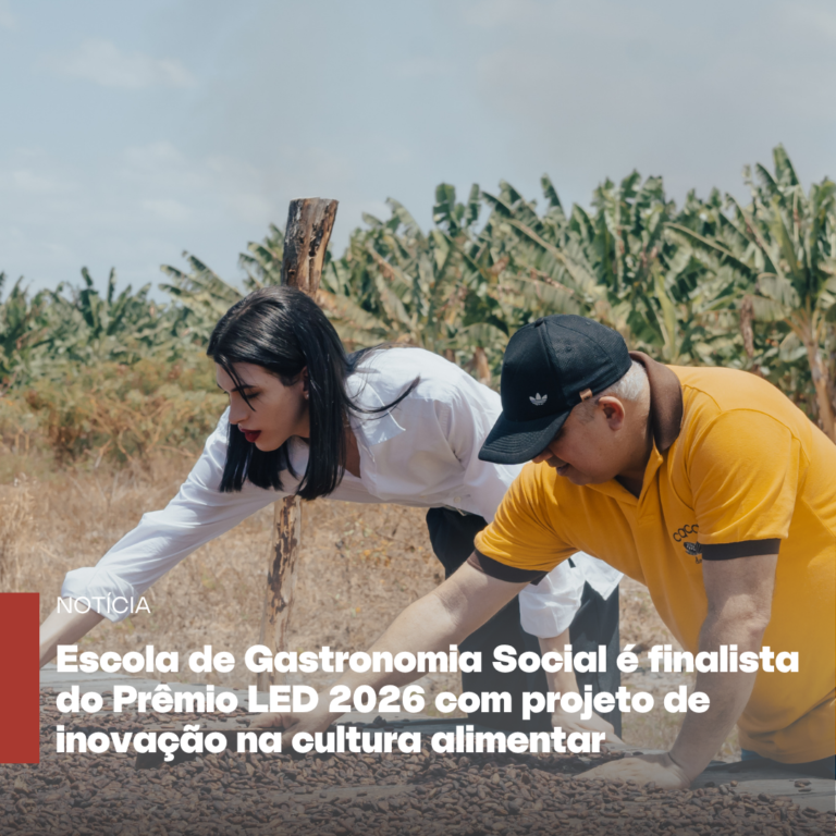 Escola de Gastronomia Social é finalista do Prêmio LED 2026 com projeto de inovação na cultura alimentar